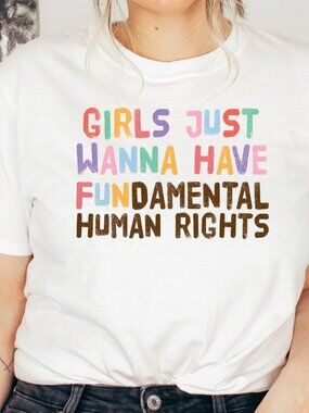 Girls Just Wanna Have Fundamental Human Rights NEW white short sleeve shirt